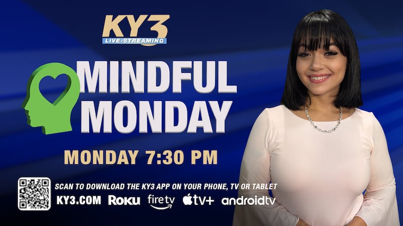 Mindful Monday airs every Monday at 7:3 p.m. on all KY3 Streaming platforms.